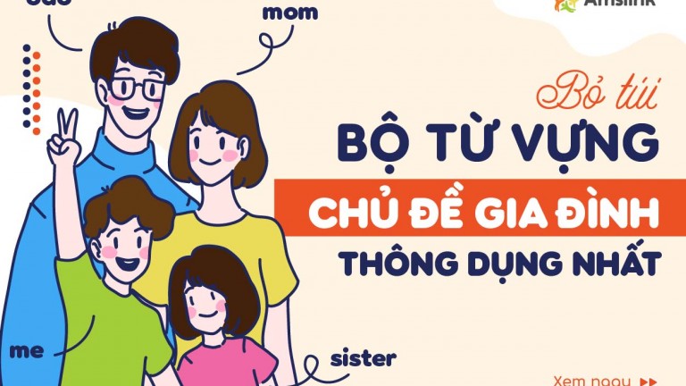 BỎ TÚI BỘ TỪ VỰNG CHỦ ĐỀ GIA ĐÌNH THÔNG DỤNG NHẤT